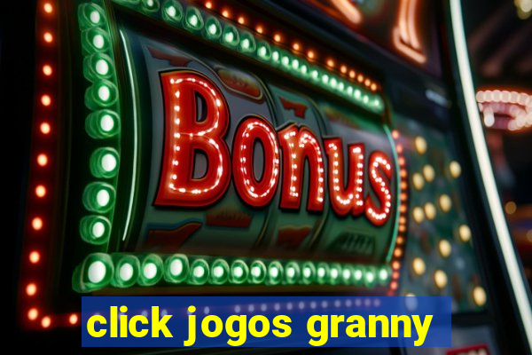 click jogos granny